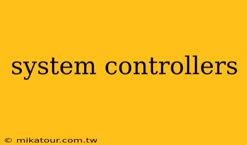 system controllers