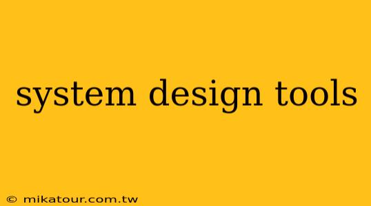 system design tools