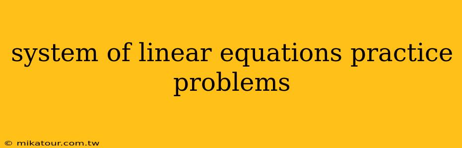 system of linear equations practice problems