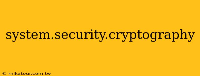 system.security.cryptography