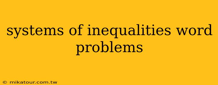 systems of inequalities word problems