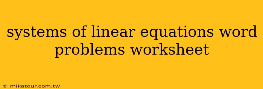 systems of linear equations word problems worksheet