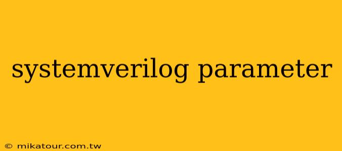 systemverilog parameter