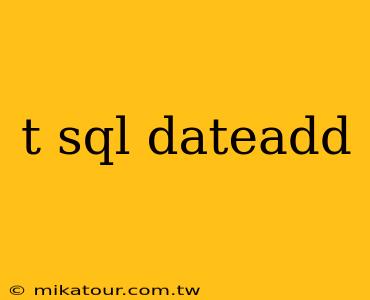 t sql dateadd