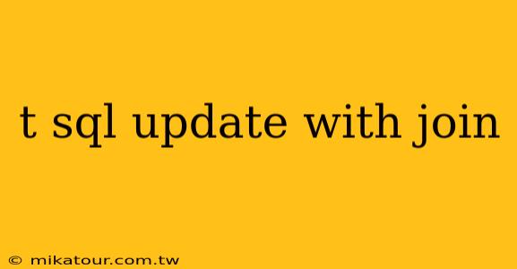 t sql update with join