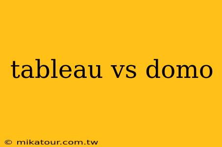 tableau vs domo