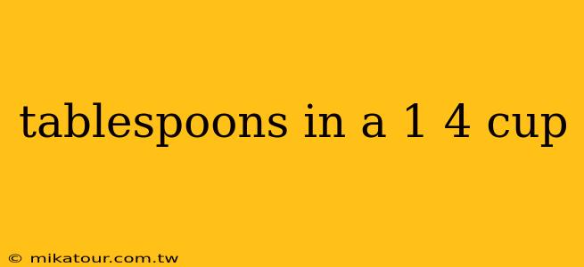 tablespoons in a 1 4 cup