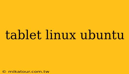 tablet linux ubuntu