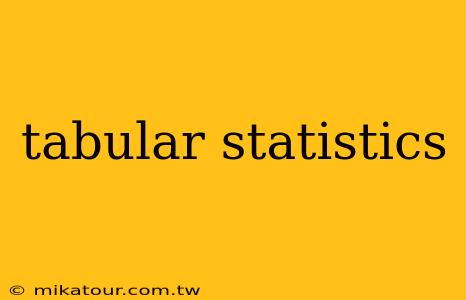 tabular statistics