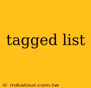 tagged list