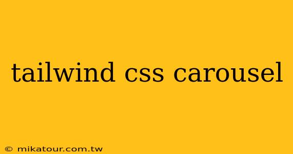 tailwind css carousel