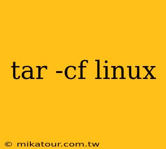 tar -cf linux