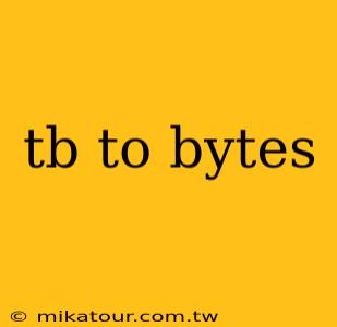 tb to bytes