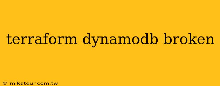 terraform dynamodb broken