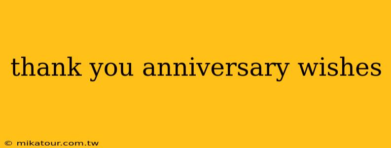 thank you anniversary wishes