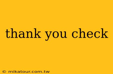 thank you check