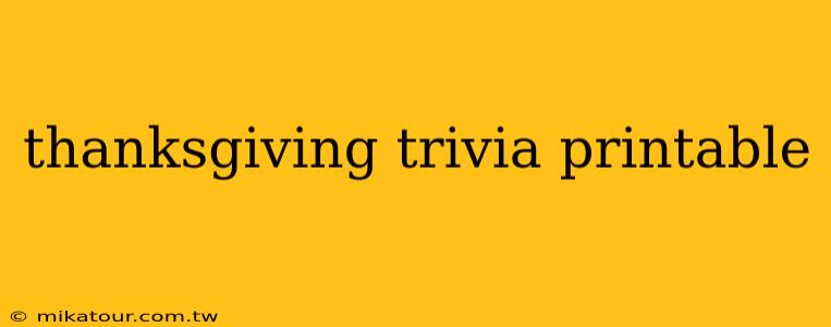 thanksgiving trivia printable