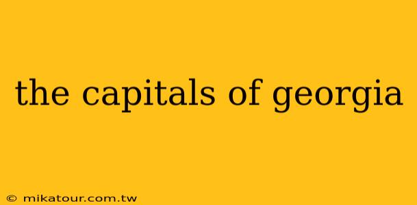 the capitals of georgia