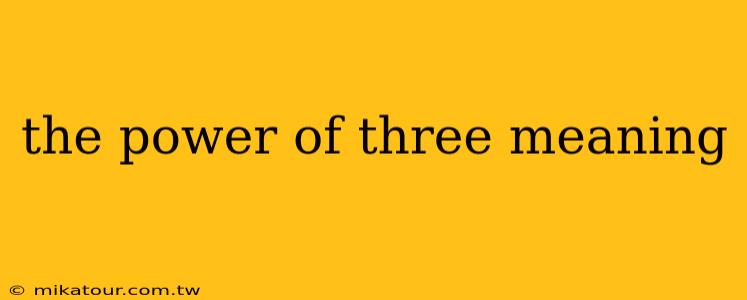 the power of three meaning