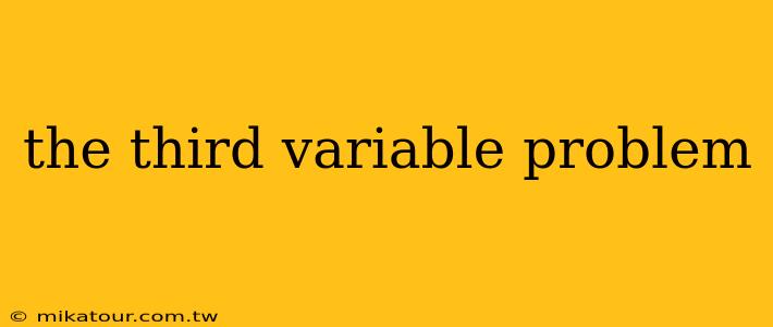 the third variable problem