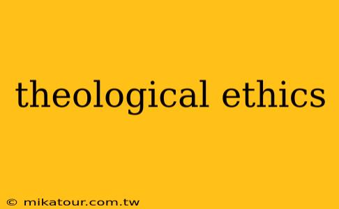 theological ethics