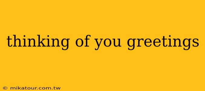 thinking of you greetings