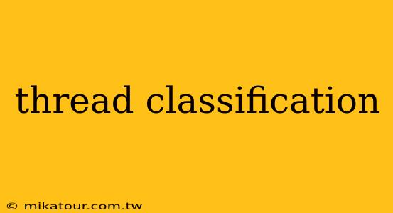 thread classification