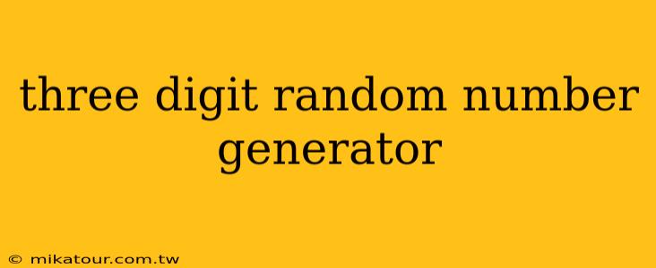 three digit random number generator