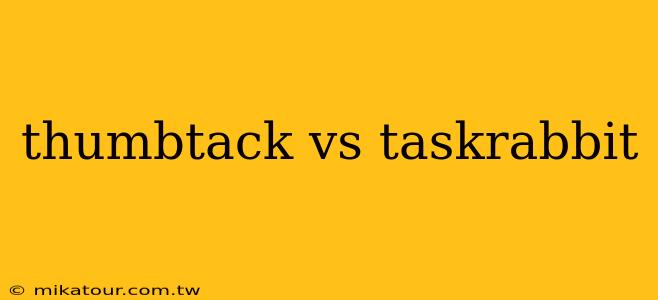 thumbtack vs taskrabbit