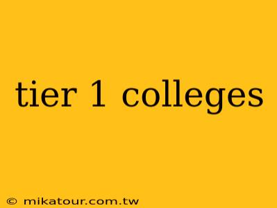 tier 1 colleges