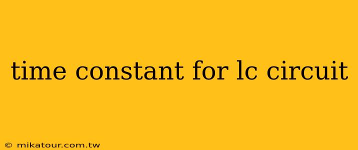 time constant for lc circuit