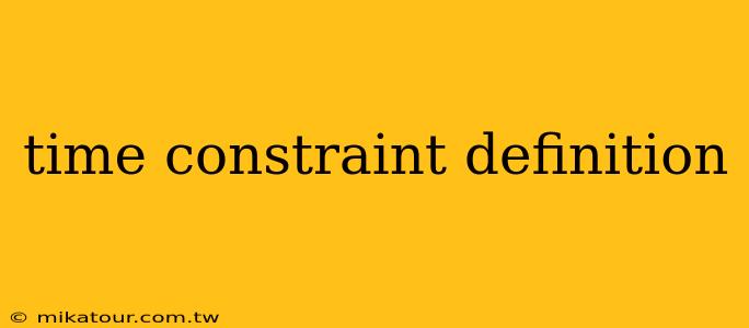 time constraint definition