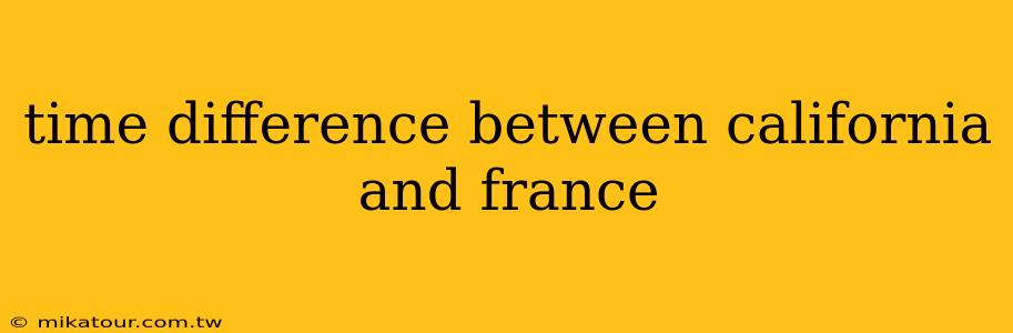 time difference between california and france