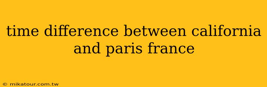 time difference between california and paris france