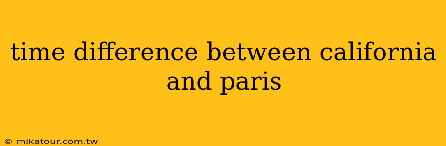 time difference between california and paris