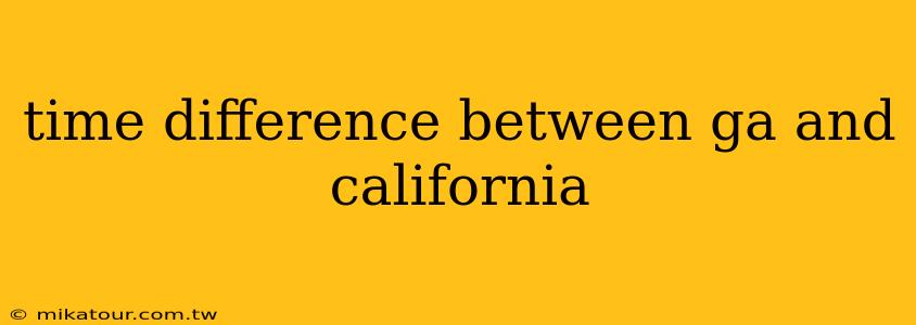 time difference between ga and california