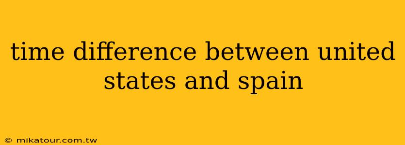 time difference between united states and spain