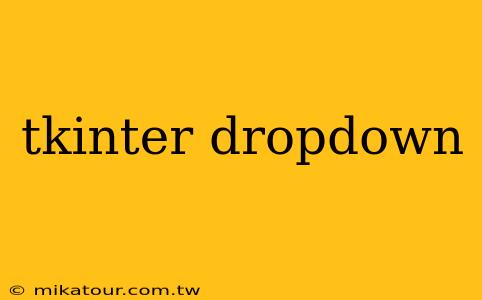 tkinter dropdown