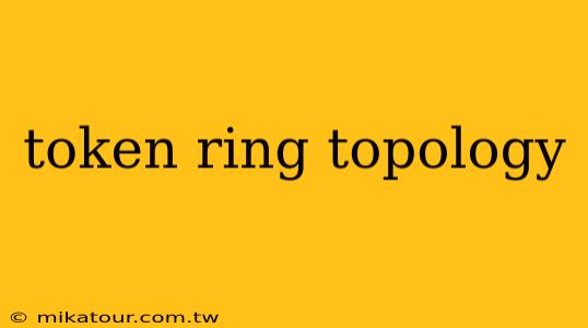 token ring topology