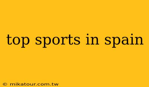 top sports in spain