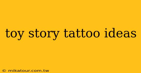 toy story tattoo ideas