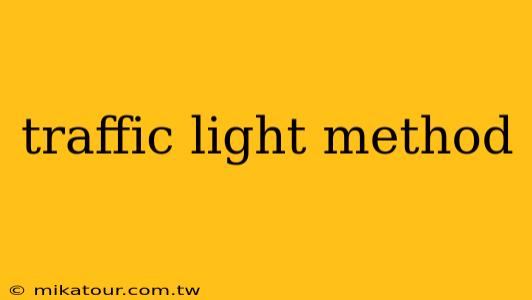 traffic light method