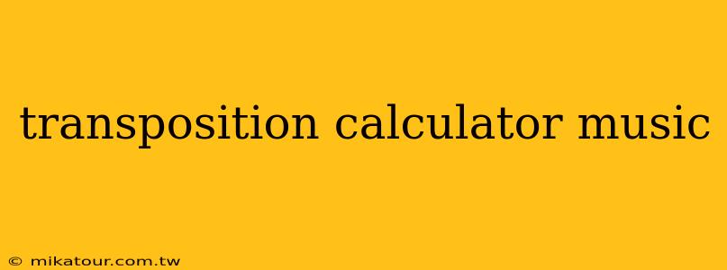 transposition calculator music