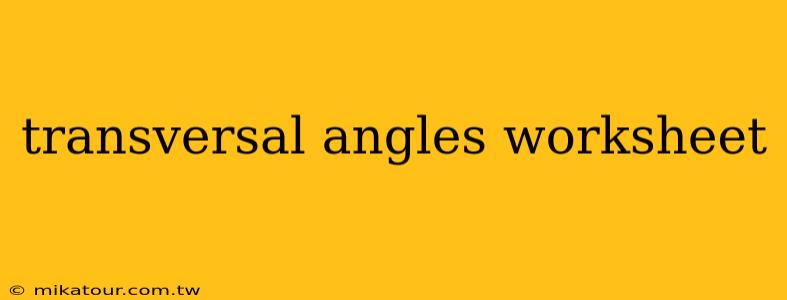 transversal angles worksheet