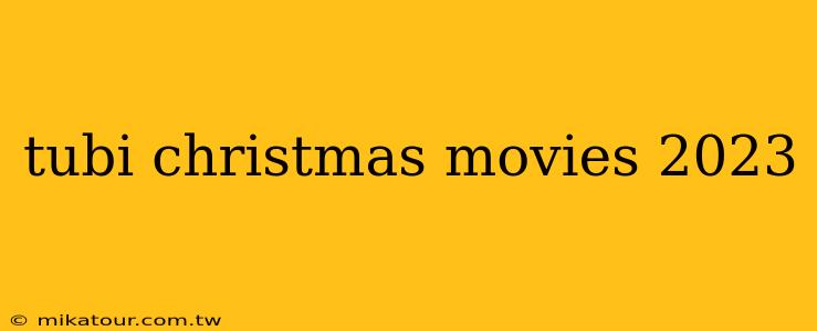 tubi christmas movies 2023