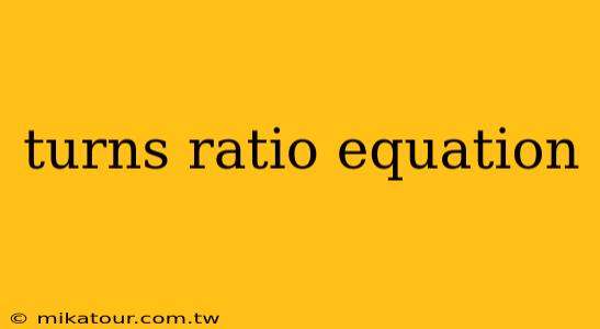 turns ratio equation