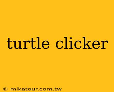 turtle clicker