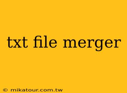 txt file merger