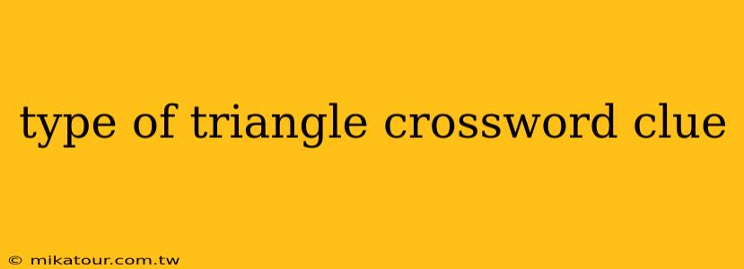 type of triangle crossword clue