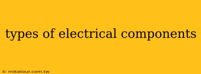 types of electrical components